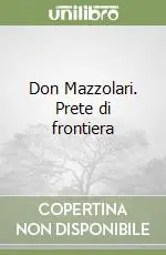 Professionale Don Mazzolari. Prete di frontiera