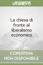 Di Tendenza La chiesa di fronte al liberalismo economico