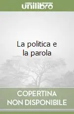 La politica e la parola Nuova Collezione