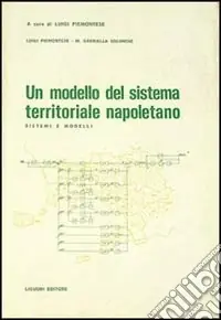 Un modello del sistema territoriale napoletano. Sistemi e modelli Spedito Oggi