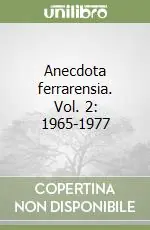 Prezzo Di Fabbrica Anecdota ferrarensia. Vol. 2 1965-1977