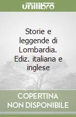 Storie e leggende di Lombardia. Ediz. italiana e inglese Affare