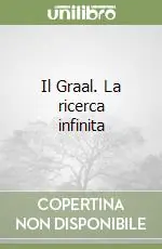 Offerta Del Giorno Il Graal. La ricerca infinita