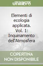 Economico Elementi di ecologia applicata. Vol. 1 Inquinamento dell‘Atmosfera