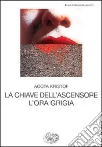Nuovo Arrivo La chiave dell‘ascensore. L‘ora grigia