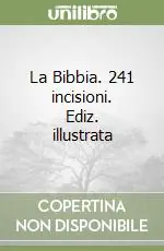 La Bibbia. 241 incisioni. Ediz. illustrata Super Prezzo