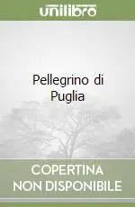 Compra Adesso Pellegrino di Puglia