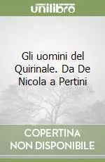 Direttamente Dal Produttore Gli uomini del Quirinale. Da De Nicola a Pertini