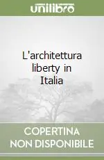 L‘architettura liberty in Italia Ultime Pezzi