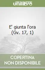 E‘ giunta l‘ora (Gv. 17, 1) Di Tendenza