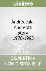Andreacula. Andreotti story 1976-1993 Occasione Imperdibile