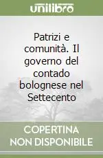 Prezzo Scontato Patrizi e comunità. Il governo del contado bolognese nel Settecento