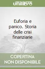 Prezzo Di Fabbrica Euforia e panico. Storia delle crisi finanziarie