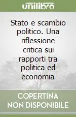 Saldi Stato e scambio politico. Una riflessione critica sui rapporti tra politica ed economia