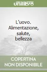 Must-Have L‘uovo. Alimentazione, salute, bellezza