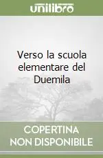 Esclusivo Verso la scuola elementare del Duemila