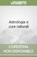 Astrologia e cure naturali Quantità Limitata