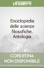 Offerta Lampo Enciclopedia delle scienze filosofiche. Antologia