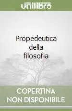 Prezzo Conveniente Propedeutica della filosofia