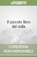 Subito Disponibile Il piccolo libro del nulla