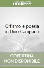 Orfismo e poesia in Dino Campana Promo Stagionale
