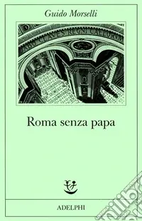 Roma senza papa. Cronache romane di fine secolo ventesimo Prezzo Scontato