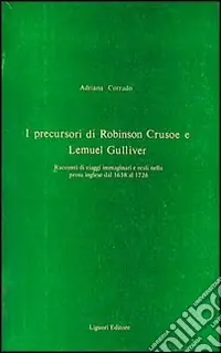 I Precursori di Robinson Crusoe e Lemuel Gulliver Solo Oggi