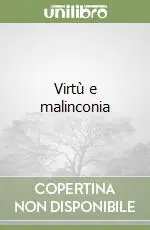 Compra Adesso Virtù e malinconia