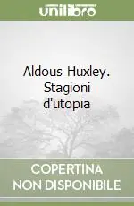 Acquista Ora Aldous Huxley. Stagioni d‘utopia