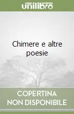 Chimere e altre poesie Acquista Ora