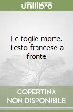 Super Prezzo Le foglie morte. Testo francese a fronte