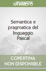 Offerta Semantica e pragmatica del linguaggio Pascal