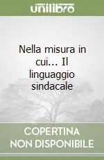 Prezzo Basso Nella misura in cui... Il linguaggio sindacale