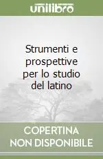 Strumenti e prospettive per lo studio del latino Saldi