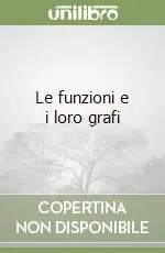 Le funzioni e i loro grafi Scelto Dai Clienti