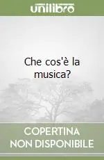 Offerta Limitata Che cos‘è la musica?