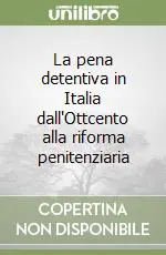 La pena detentiva in Italia dall‘Ottcento alla riforma penitenziaria Occasione