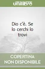 Offerta Limitata Dio c‘è. Se lo cerchi lo trovi
