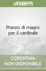 Vendita Finale Pranzo di magro per il cardinale