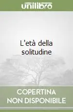 L‘età della solitudine Novità