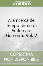 Spedizione Espresso Alla ricerca del tempo perduto. Sodoma e Gomorra. Vol. 2