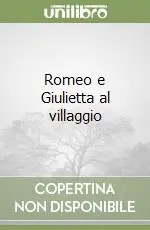 Romeo e Giulietta al villaggio Miglior Prezzo