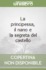 Solo Oggi La principessa, il nano e la segreta del castello