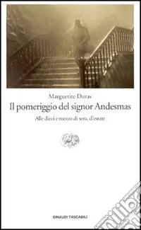 Il pomeriggio del signor Andesmas-Alle dieci e mezzo di sera, d‘estate Ultime Pezzi