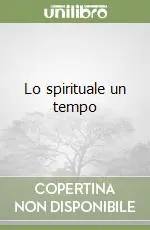 Più Venduto Lo spirituale un tempo