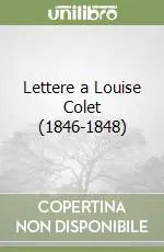 Prezzo Ridotto Lettere a Louise Colet (1846-1848)