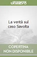 Solo Oggi La verità sul caso Savolta