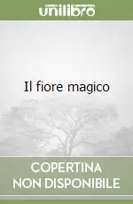 Il fiore magico Esclusivo