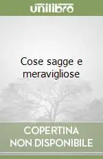 Cose sagge e meravigliose Non Perdere