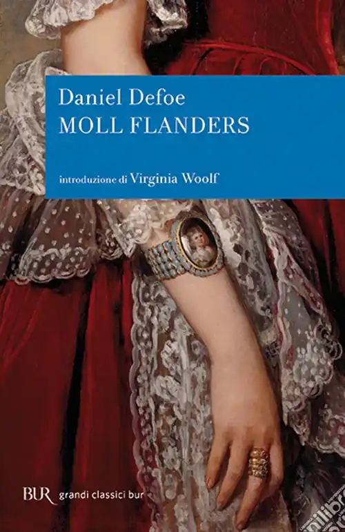 Sconto Fortune e sfortune della famosa Moll Flanders. Avventuriera, ladra, prostituta